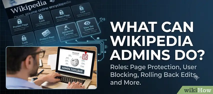 What Can Wikipedia Admins Do